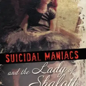 Direct From Factory Suicidal Maniacs and the Lady of Shalott