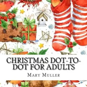 Christmas Dot-to-Dot For Adults: Dot-to-Dot Holiday Season Puzzles Next Day Delivery