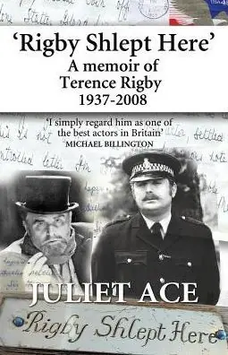 Seasonal Sale Rigby Shlept Here: A Memoir of Terence Rigby (1937-2008)