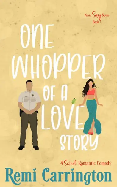 Get Yours One Whopper of a Love Story: A Sweet Romantic Comedy