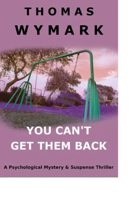 Authentic You Can't Get Them Back (a Psychological Mystery & Suspense Thriller)