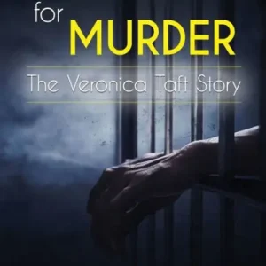 Hot Picks Immunity for Murder: The Veronica Taft Story