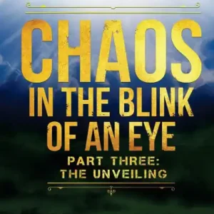 Chaos In The Blink Of An Eye: Part Three: The Unveiling Trusted Brand