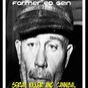 Plainfield, Wisconsin Farmer Ed Gein Serial Killer and Cannibal Place Order