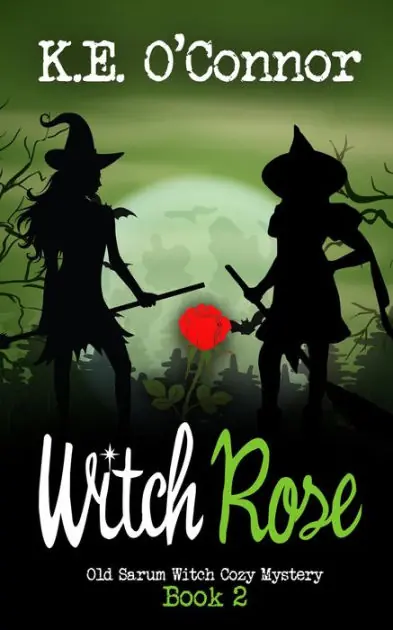 Get Yours Witch Rose (Old Sarum Witch Cozy Mystery Series, #2)
