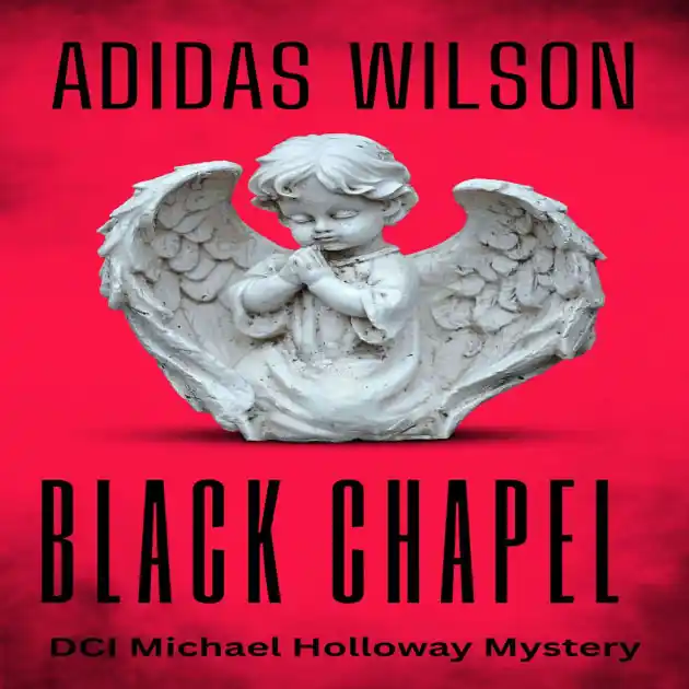 Black Chapel - DCI Michael Holloway Mystery Flash Sale