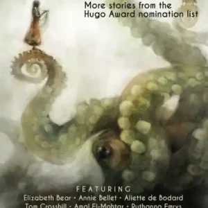 The Long List Anthology: More Stories from the Hugo Awards Nomination List Trending