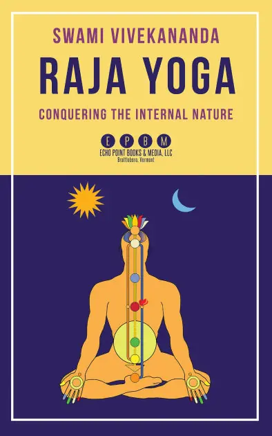 Raja Yoga: Conquering the Internal Nature Authentic