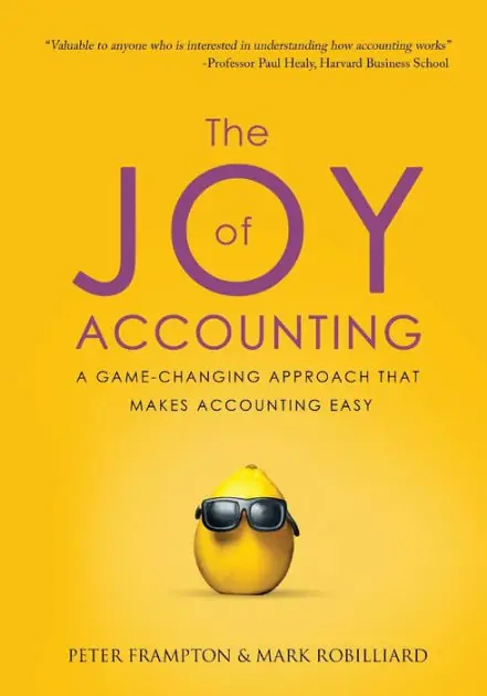 The Joy of Accounting: A Game-Changing Approach That Makes Accounting Easy High Quality