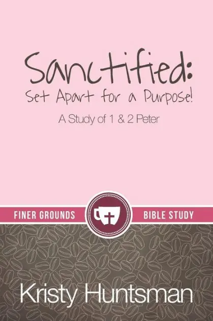 Sanctified: Set Apart for a Purpose New Release