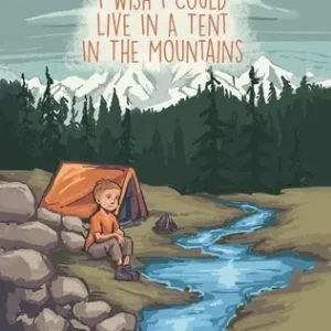 I Wish I Could Live in a Tent in the Mountains Handmade