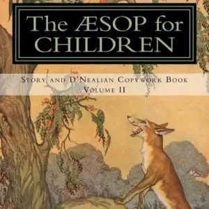Original The Aesop for Children: Story and D'Nealian Copwork Book, Volume II