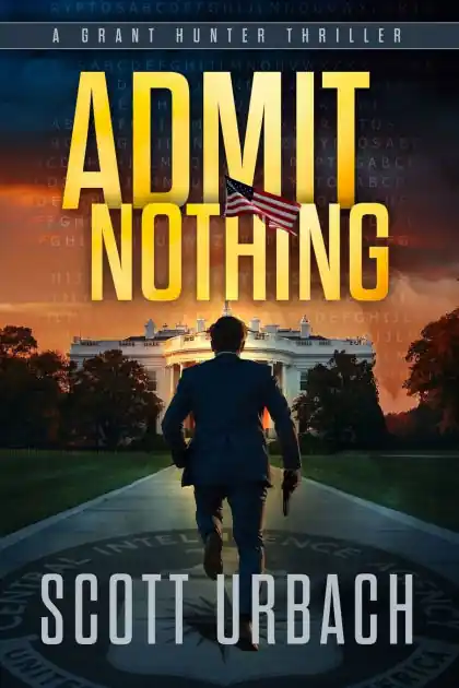 Admit Nothing: A Grant Hunter Thriller Discount