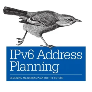 IPv6 Address Planning: Designing an Address Plan for the Future Latest