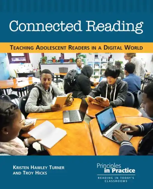 Certified Connected Reading: Teaching Adolescent Readers in a Digital World