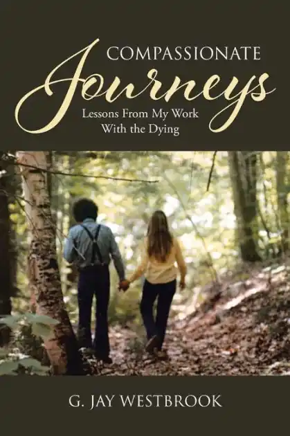 Compassionate Journeys: Lessons From My Work With the Dying Trusted Brand