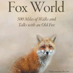 Special Offer Fox World: 500 Miles of Walks and Talks with an Old Fox