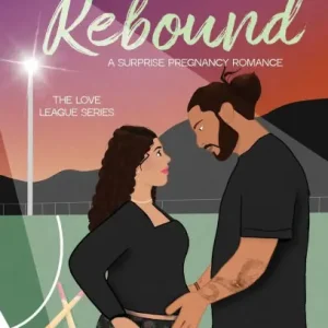 Rebound: A Surprise Pregnancy Romance Brand New