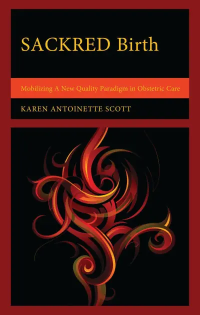 SACKRED Birth: Mobilizing A New Quality Paradigm in Obstetric Care Low Price