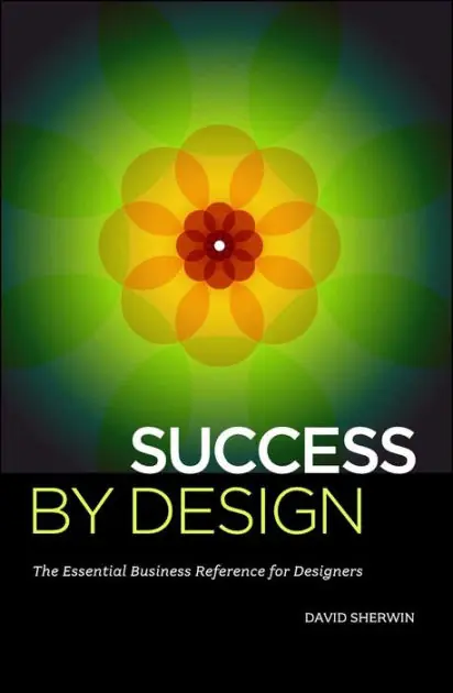 Success By Design: The Essential Business Reference for Designers Super Sale