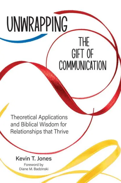 Bulk Order Unwrapping the Gift of Communication: Theoretical Applications and Biblical Wisdom for Relationships that Thrive