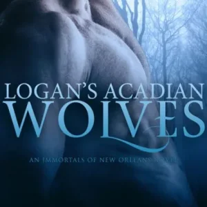 Trusted Brand Logan's Acadian Wolves (Immortals of New Orleans, Book 4)