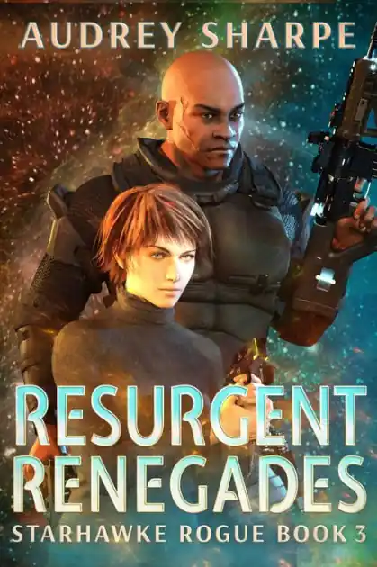 Resurgent Renegades: Found Family Starship Space Adventure New Release