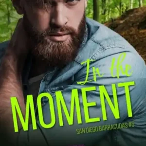 Markdown In the Moment (San Diego Barracudas, #5)
