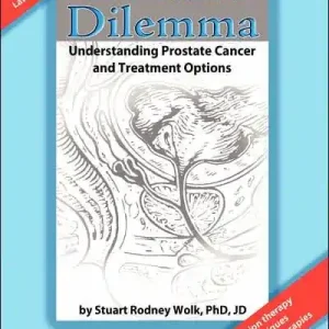 Authentic A Man's Dilemma: Understanding Prostate Cancer and Treatment Options