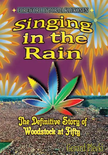 Buy Direct Singing in the Rain: The Definitive Story of Woodstock at Fifty