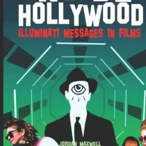 Inside Hollywood: Illuminati Messages in Films Free Delivery