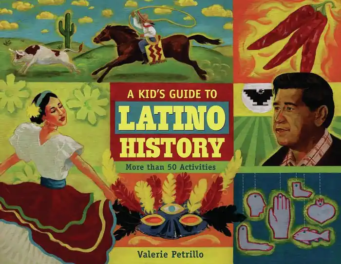 Weekend Sale A Kid's Guide to Latino History: More than 50 Activities
