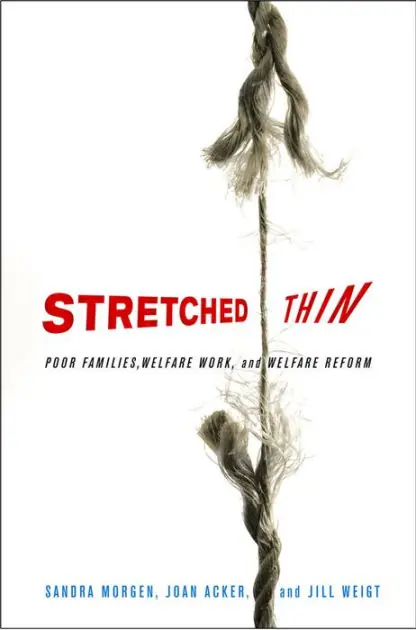 Stretched Thin: Poor Families, Welfare Work, and Welfare Reform Brand New