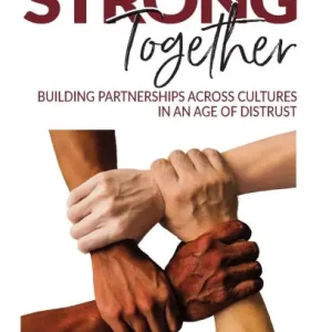Original Strong Together: Building partnerships across cultures in an age of distrust