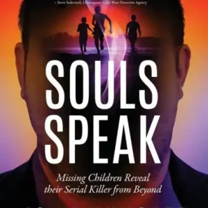 Souls Speak: Missing Children Reveal Their Serial Killer from Beyond Top Rated