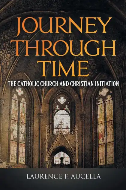 Popular Journey Through Time: The Catholic Church and Christian Initiation