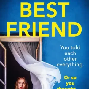 Best Choice Your Best Friend: A completely gripping and unputdownable psychological thriller with a shocking twist