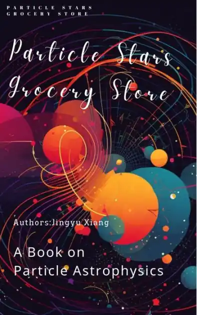 Save Now Particle Stars Grocery Store: A Book on Particle Astrophysics