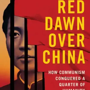 In Demand Red Dawn Over China: How Communism Conquered a Quarter of Humanity