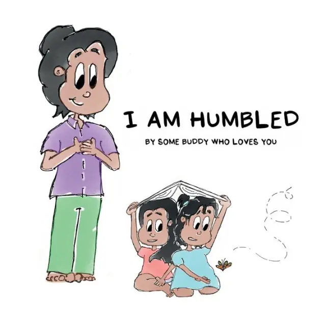 I AM HUMBLED: BY SOME BUDDY WHO LOVES YOU Final Sale