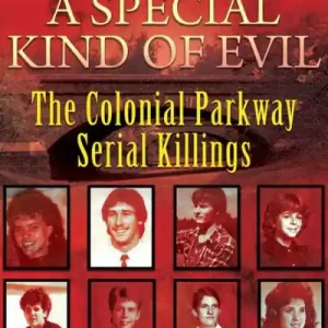 Luxury A Special Kind of Evil: The Colonial Parkway Serial Killings