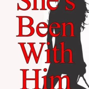 She's Been With Him (He Owns My Wife) Worldwide Shipping