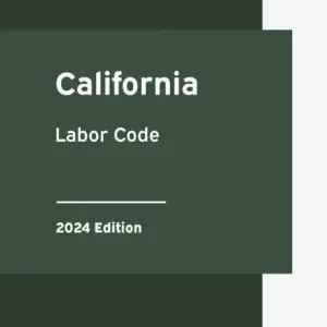Discount California Labor Code 2024 Edition: California Statutes