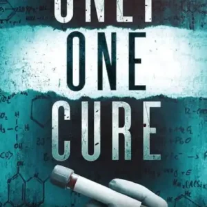 Only One Cure: A Medical Thriller Affordable