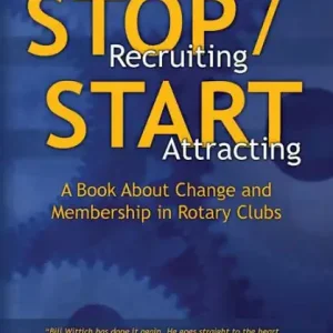 Stop Recruiting / Start Attracting: A Book About Change and Membership in Rotary Clubs Bulk Order
