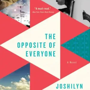The Opposite of Everyone: A Novel Editor’s Pick
