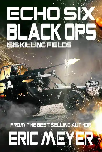 Fresh Stock Echo Six: Black Ops - ISIS Killing Fields