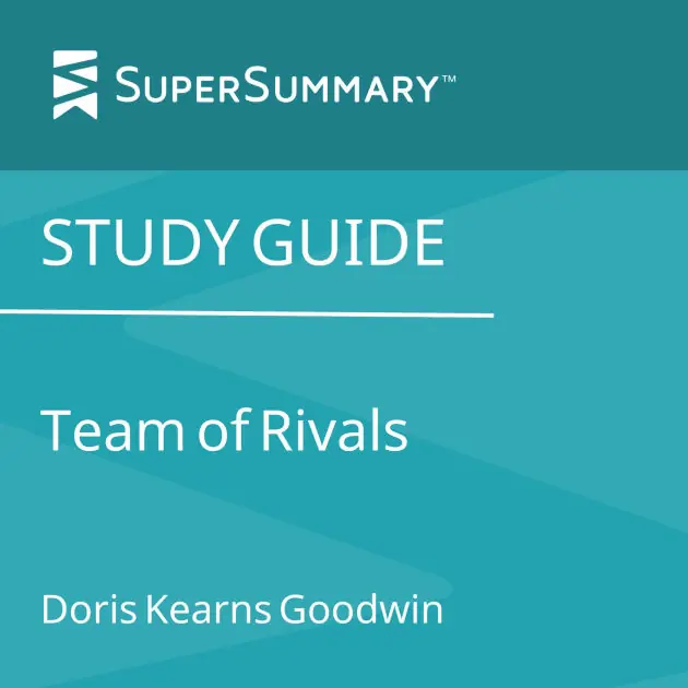 Study Guide: Team of Rivals by Doris Kearns Goodwin (SuperSummary) Cheap
