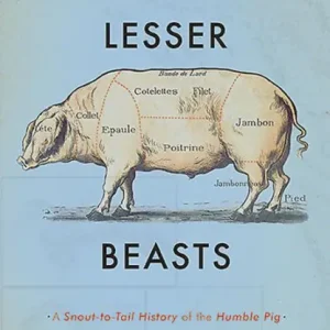 Lesser Beasts: A Snout-to-Tail History of the Humble Pig Factory Price