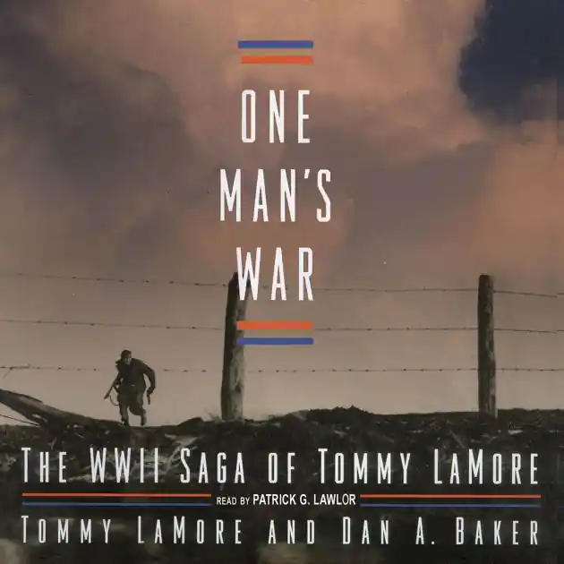 One Man's War: The WWII Saga of Tommy LaMore Super Sale